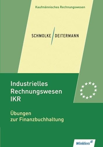 Industrielles Rechnungswesen - IKR: Übungen zur Finanzbuchhaltung: Übungsheft von Winklers Verlag